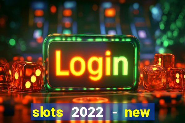 slots 2022 - new lucky slots