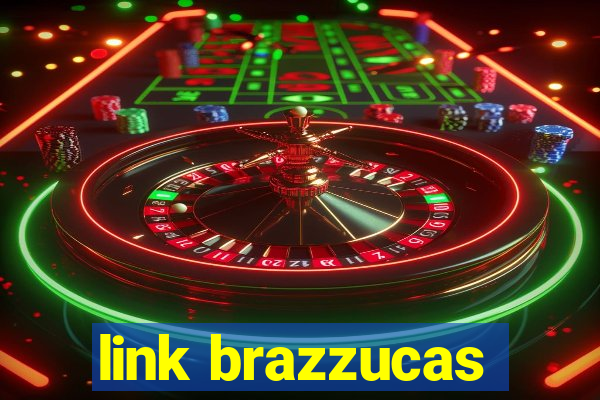 link brazzucas