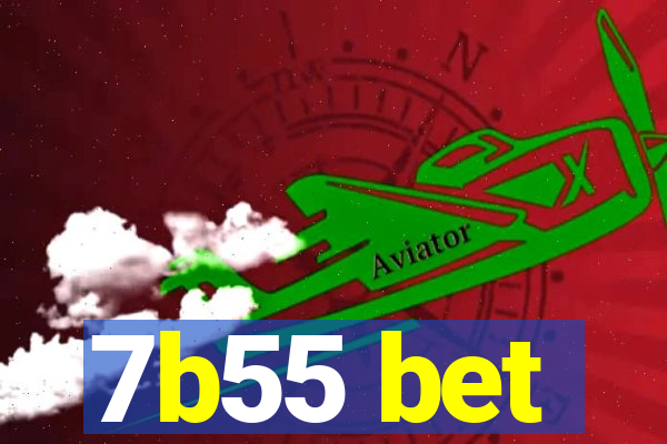 7b55 bet