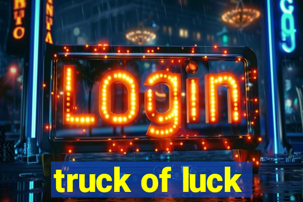 truck of luck