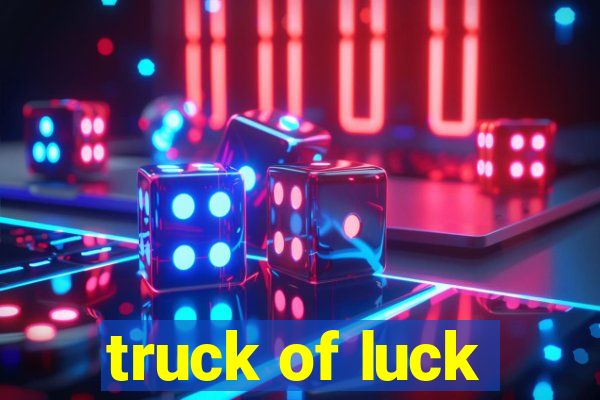 truck of luck