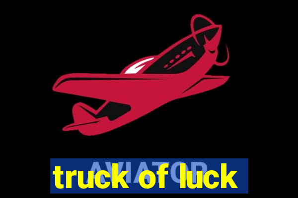 truck of luck