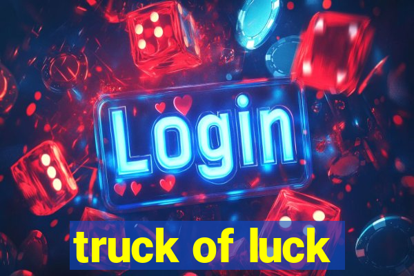 truck of luck