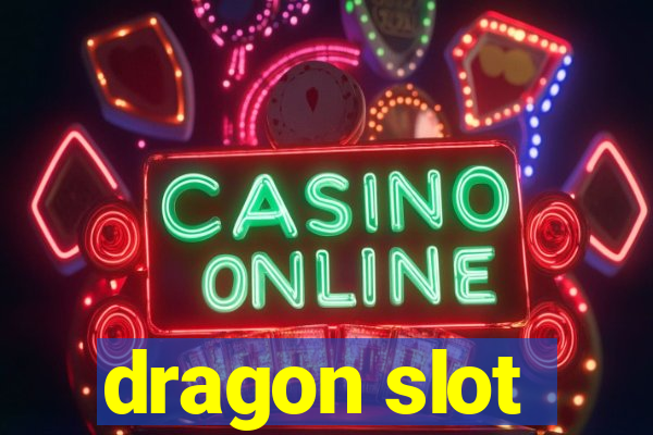 dragon slot