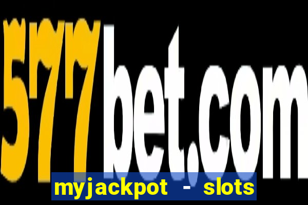 myjackpot - slots & casino