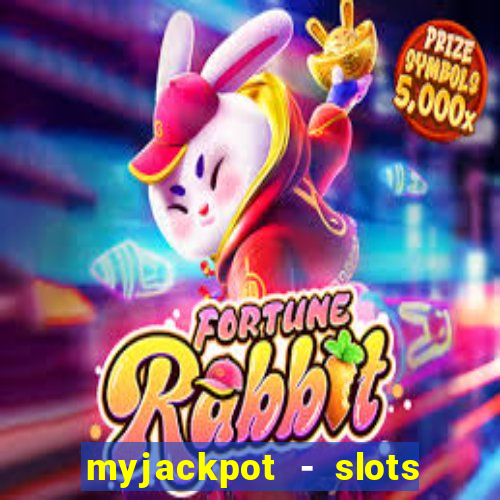 myjackpot - slots & casino