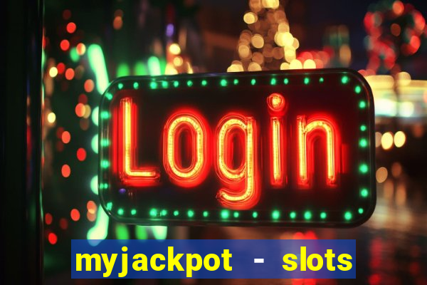 myjackpot - slots & casino