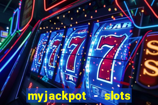 myjackpot - slots & casino