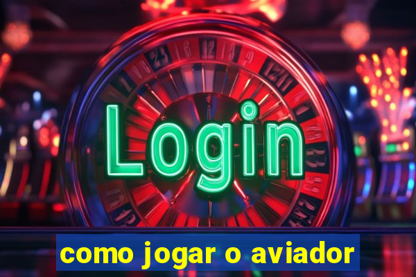 como jogar o aviador