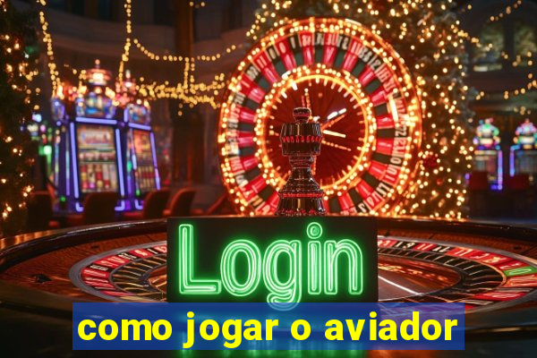 como jogar o aviador