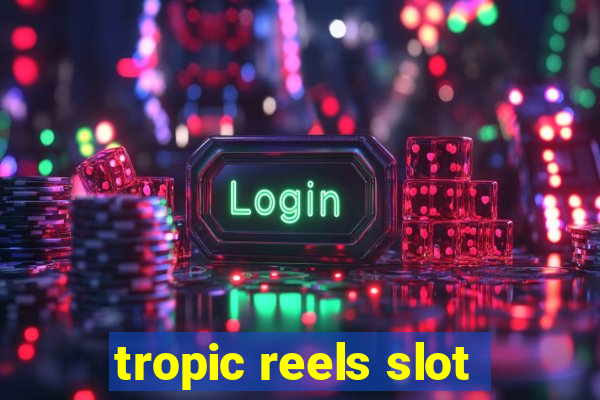 tropic reels slot