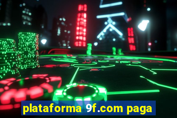 plataforma 9f.com paga