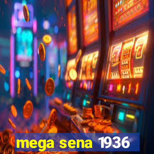 mega sena 1936