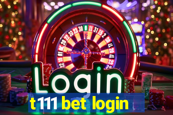 t111 bet login