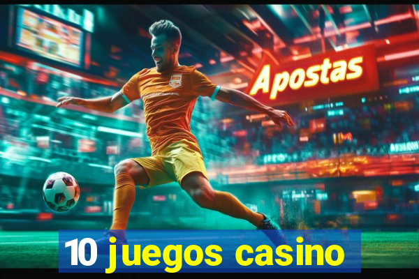 10 juegos casino