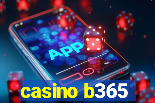 casino b365