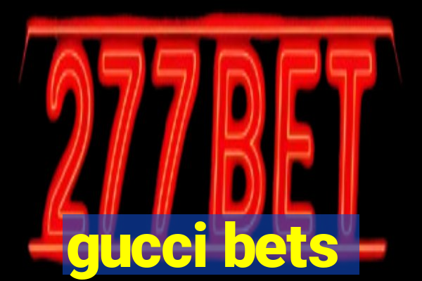 gucci bets