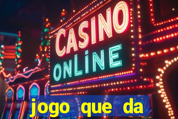 jogo que da dinheiro sem precisar depositar