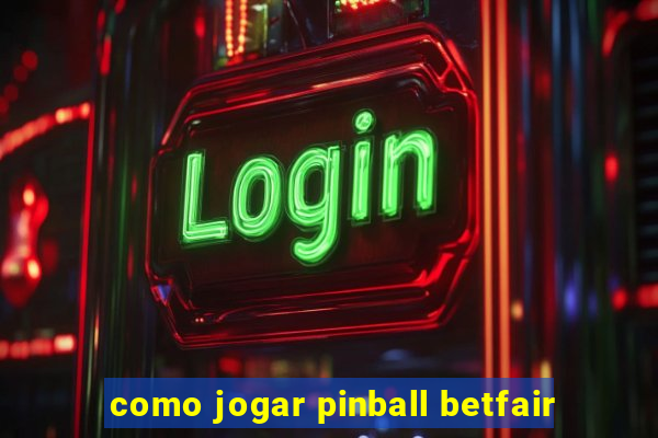 como jogar pinball betfair