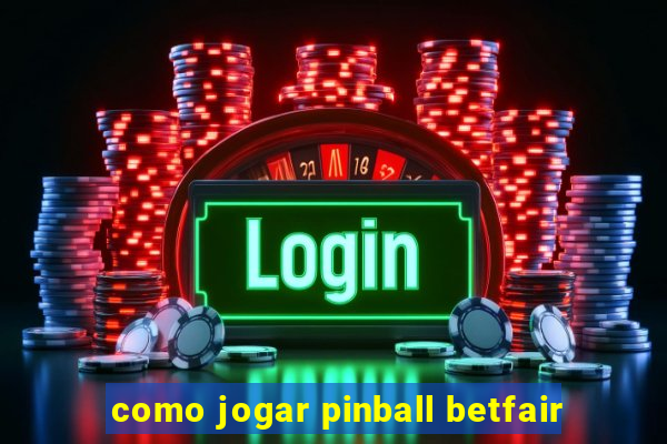 como jogar pinball betfair