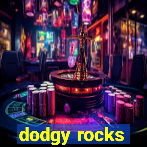 dodgy rocks