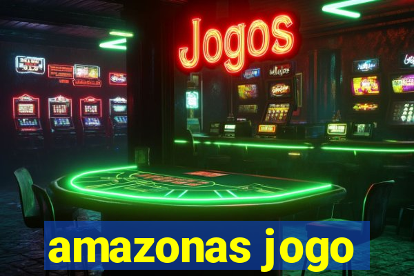 amazonas jogo