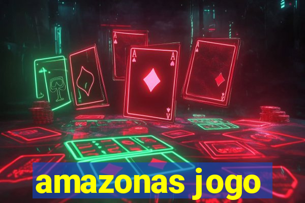 amazonas jogo