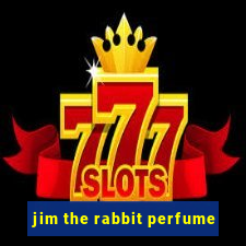 jim the rabbit perfume