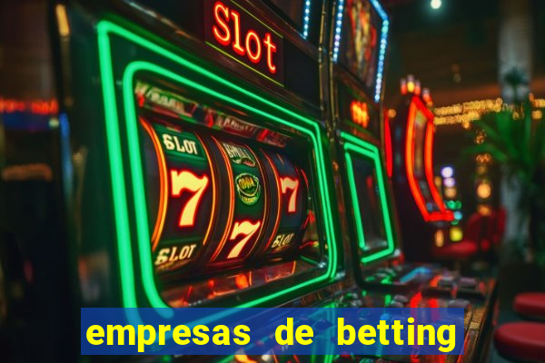 empresas de betting no brasil