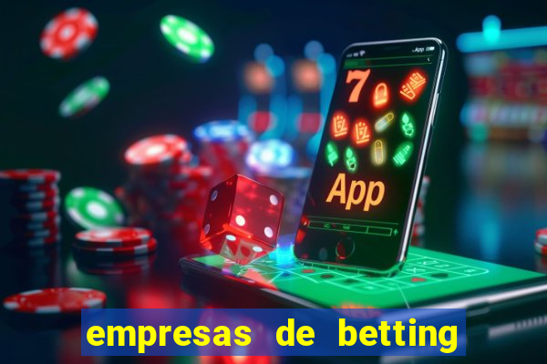 empresas de betting no brasil