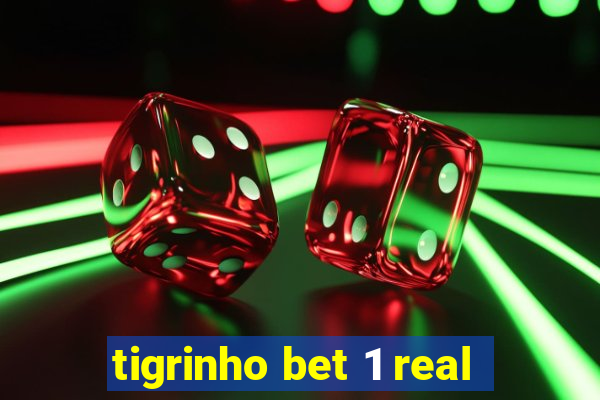 tigrinho bet 1 real