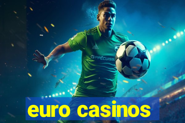 euro casinos