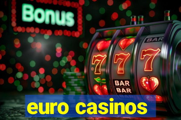 euro casinos