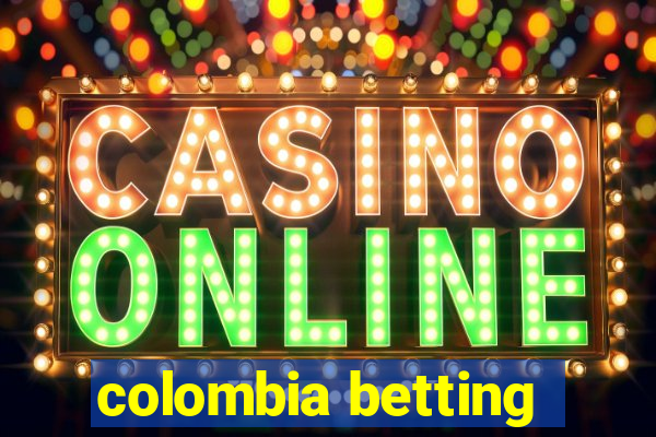 colombia betting