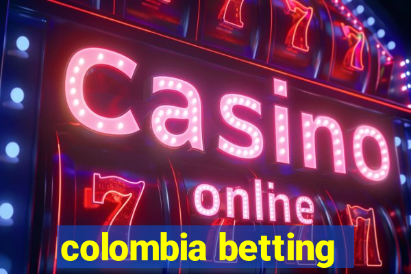 colombia betting