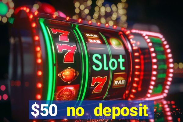 $50 no deposit bonus casino extreme