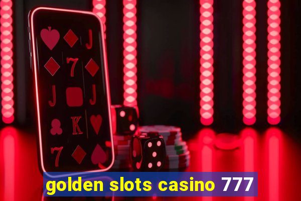 golden slots casino 777