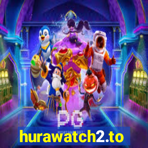 hurawatch2.to