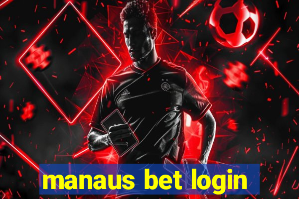 manaus bet login