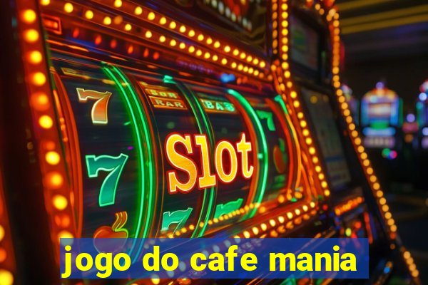 jogo do cafe mania