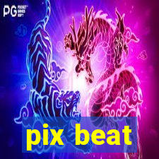 pix beat