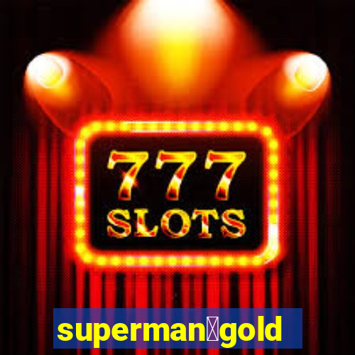 superman：gold