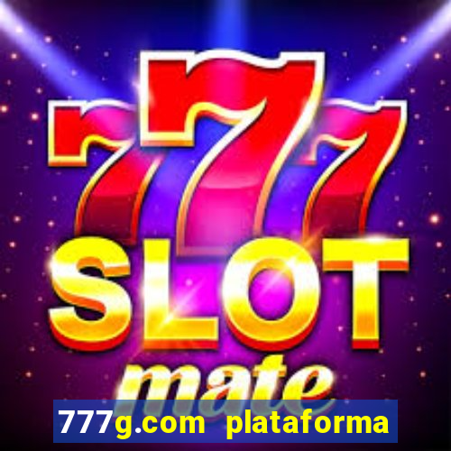 777g.com plataforma de jogos