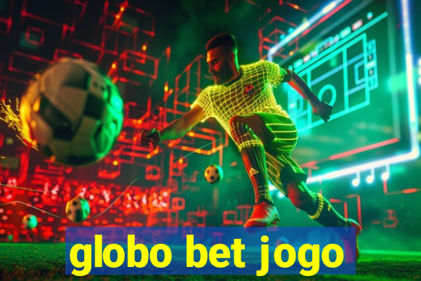 globo bet jogo