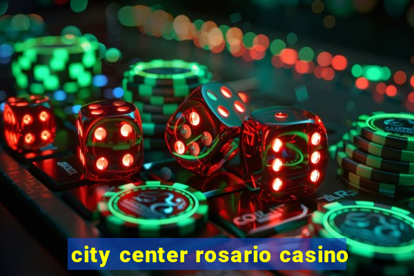 city center rosario casino