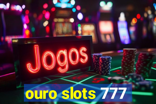 ouro slots 777