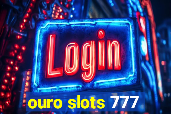 ouro slots 777