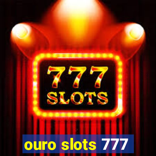 ouro slots 777