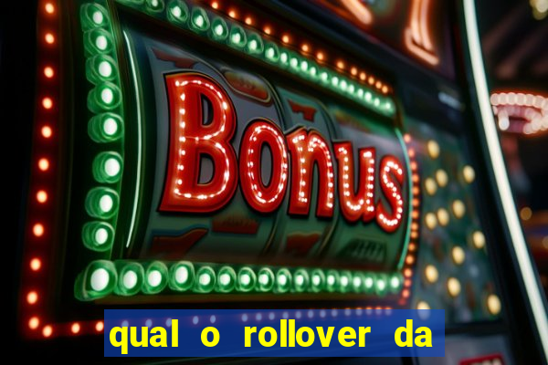 qual o rollover da estrela bet