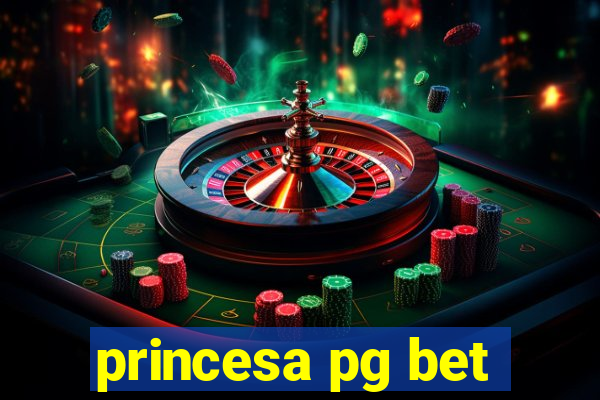 princesa pg bet